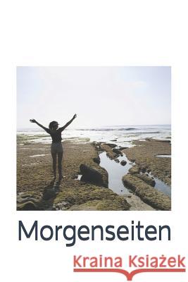 Morgenseiten: Achtsam in den Tag Starten - Erfolg durch schreiben Klara Stern 9781070948676 Independently Published - książka
