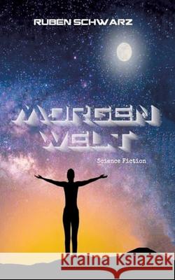 Morgenwelt Schwarz, Ruben 9783384780485 tredition - książka