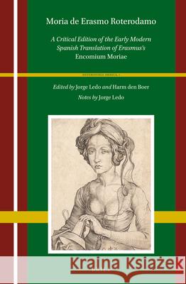 Moria de Erasmo Roterodamo: A Critical Edition of the Early Modern Spanish Translation of Erasmus's Encomium Moriae  9789004231313 Brill Academic Publishers - książka