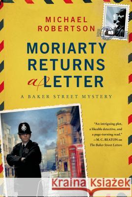 Moriarty Returns a Letter: A Baker Street Mystery Robertson, Michael 9781250060969 Minotaur Books - książka