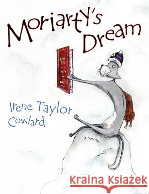 Moriarty's Dream Irene Taylor Cowlard 9781847480620 New Generation Publishing - książka