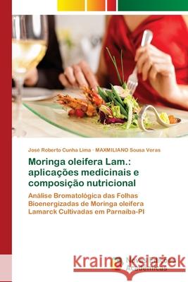 Moringa oleifera Lam.: aplicações medicinais e composição nutricional Cunha Lima, José Roberto 9786202193276 Novas Edicioes Academicas - książka