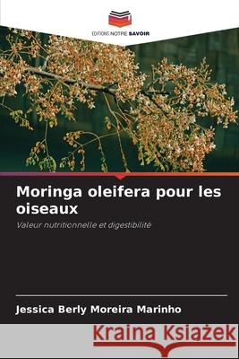 Moringa oleifera pour les oiseaux Moreira Marinho, Jéssica Berly 9783639884579 Editions Notre Savoir - książka