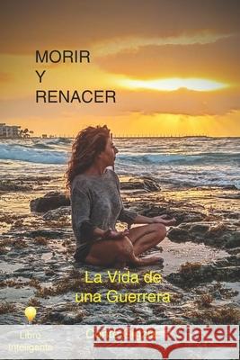 Morir y Renacer: La vida de una guerrera Cinzia Conte 9798328872935 Independently Published - książka