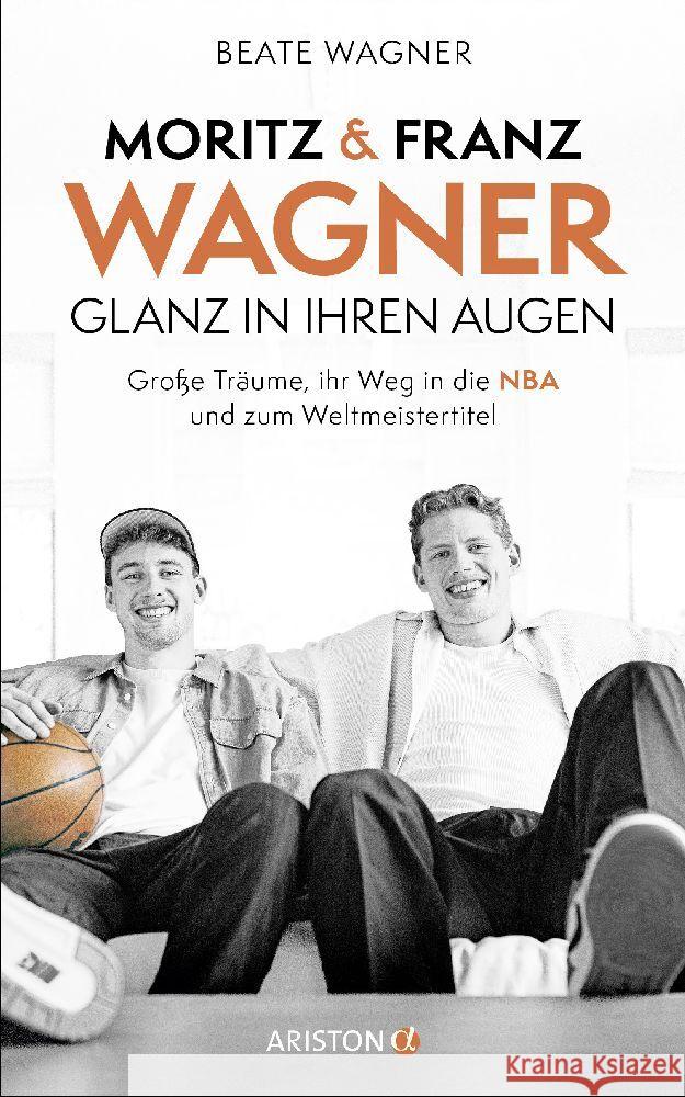 Moritz und Franz Wagner: Glanz in ihren Augen Wagner, Beate 9783424202908 Ariston - książka