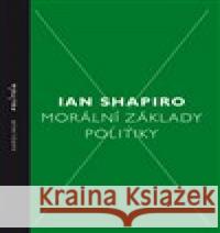 Morální základy politiky Ian Shapiro 9788024639246 Karolinum - książka