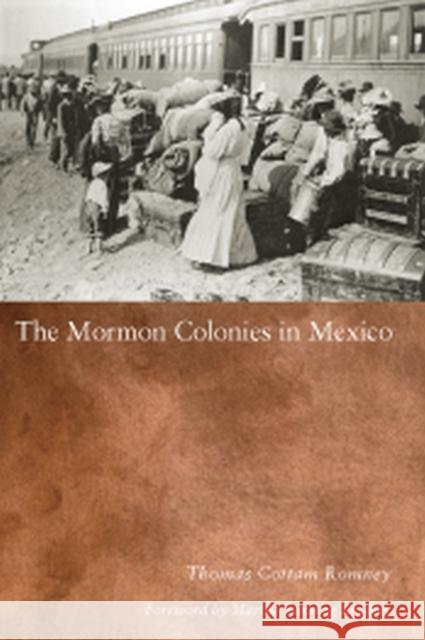 Mormon Colonies in Mexico Thomas Cottam Romney 9780874808384 University of Utah Press - książka
