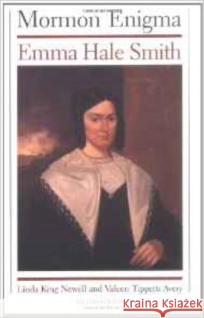 Mormon Enigma: Emma Hale Smith Newell, Linda King 9780252062919 University of Illinois Press - książka