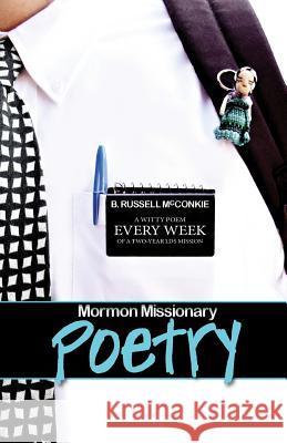Mormon Missionary Poetry: A Witty Poem Every Week of a Two Year LDS Missionary Elkins, Russell 9781480246720 Createspace - książka