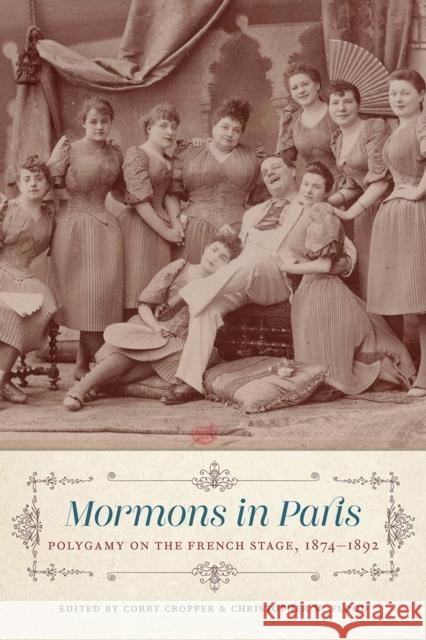 Mormons in Paris: Polygamy on the French Stage, 1874-1892 Corry Cropper Christopher M. Flood 9781684482375 Bucknell University Press - książka