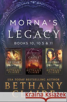 Morna's Legacy: Books 10, 10.5 & 11: Scottish, Time Travel Romances Bethany Claire 9781970110036 Bethany Claire Books, LLC - książka