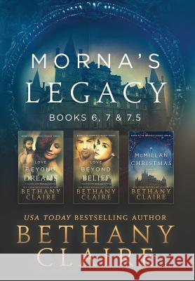 Morna's Legacy: Books 6, 7, & 7.5: Scottish, Time Travel Romances Bethany Claire 9781947731769 Bethany Claire Books, LLC - książka