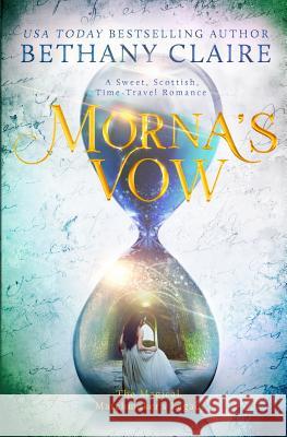 Morna's Vow: A Sweet, Scottish, Time Travel Romance Bethany Claire 9781947731288 Bethany Claire Books, LLC - książka