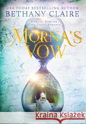 Morna's Vow: A Sweet, Scottish, Time Travel Romance Bethany Claire 9781947731301 Bethany Claire Books, LLC - książka