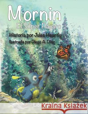 MORNIN El Súper Pájaro Heartly, Jules 9798639607073 Independently Published - książka