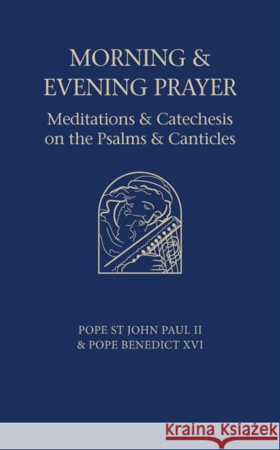 Morning and Evening Prayer: Meditations and Catechesis on the Psalms Pope Benedict XVI                        II Pop 9781784697518 Catholic Truth Society (London) - książka