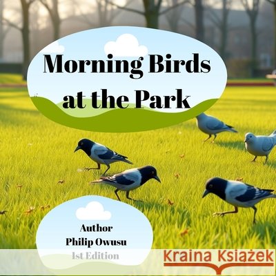 Morning Birds at the Park Owusu, Philip 9798275527759 Independently Published - książka