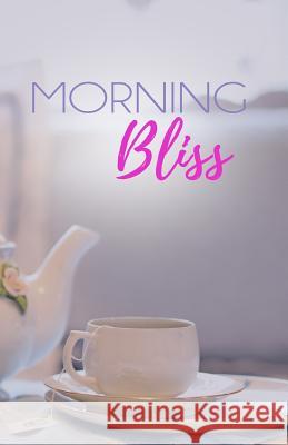 Morning Bliss Michelle Greene 9781979246019 Createspace Independent Publishing Platform - książka