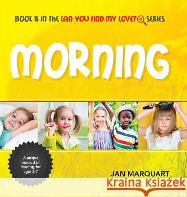 Morning: Book 8 in the Can You find My Love? Series Marquart, Jan 9780996854191 Jan Marquart - książka
