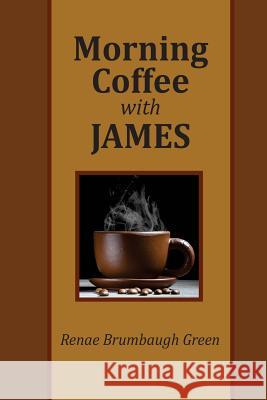 Morning Coffee with James Renae Brumbaugh Green 9781944613341 Armonia Publishing - książka