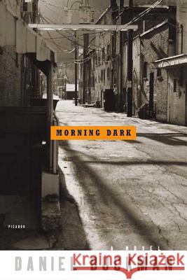 Morning Dark Daniel Buckman 9780312424060 Picador USA - książka