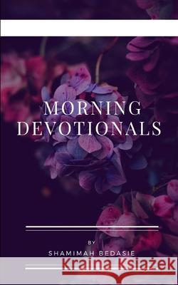 Morning Devotionals Shamimah Bedasie 9781677560318 Independently Published - książka