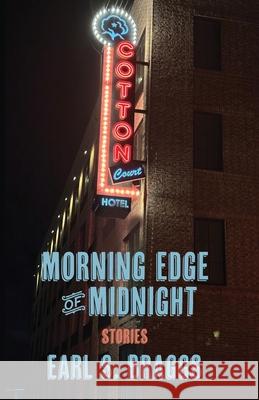 Morning Edge of Midnight: & After Allyson: short stories Earl S. Braggs 9781963695472 Madville Publishing LLC - książka