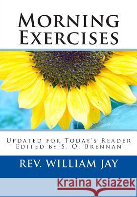 Morning Exercises: Updated for Today's Reader Rev William Jay S. O. Brennan 9781492766506 Createspace - książka