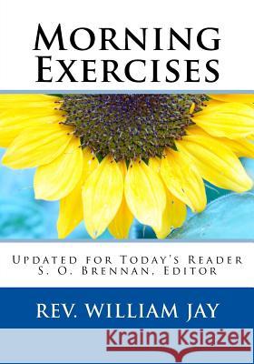 Morning Exercises: Updated for Today's Reader Rev William Jay S. O. Brennan 9781986034012 Createspace Independent Publishing Platform - książka