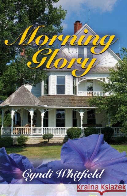 Morning Glory Cyndi Whitfield 9781647191252 Booklocker.com - książka