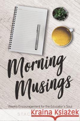 Morning Musings: Weekly Encouragement for the Educator's Soul Stacey Reed 9781400326846 ELM Hill - książka