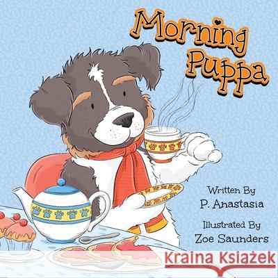 Morning Puppa P Anastasia, Zoe Saunders 9781952425004 Jackal Moon Press - książka