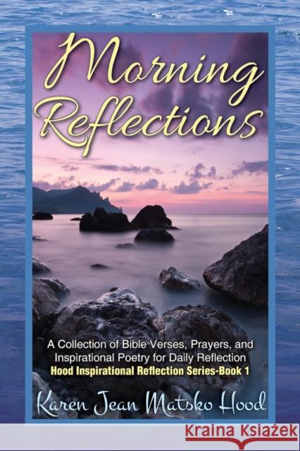 Morning Reflections Karen Jean Matsk 9781930948556 Whispering Pine Press International, Inc. - książka