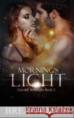 Morning's Light Brea Viragh 9781986881340 Createspace Independent Publishing Platform - książka