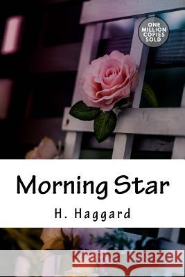 Morning Star H. Rider Haggard 9781718943797 Createspace Independent Publishing Platform - książka