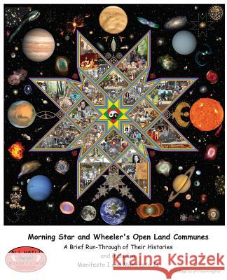 Morning Star and Wheeler's Open Land Communes: A Brief Run-Through of Their Histories Ramon Barayon   9781882260249 Calm Unity Press - książka