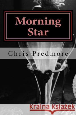 Morning Star: Or how I was framed. Chris Predmore 9781518885440 Createspace Independent Publishing Platform - książka