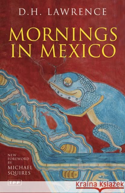 Mornings in Mexico D. H. Lawrence 9781845118686 Bloomsbury Publishing PLC - książka