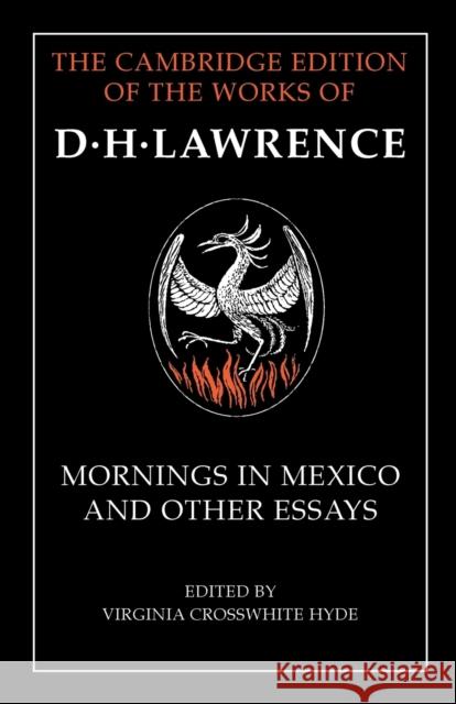 Mornings in Mexico and Other Essays D. H. Lawrence Virginia Crosswhit 9781107457485 Cambridge University Press - książka