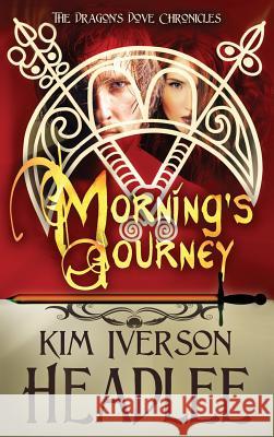Morning's Journey Kim Iverson Headlee 9781949997989 Pendragon Cove Press - książka