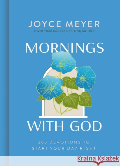 Mornings with God: 365 Devotions to Start Your Day Right Joyce Meyer 9781546029250 Faithwords - książka