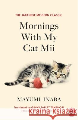 Mornings With My Cat Mii Mayumi Inaba 9781787304413 Vintage Publishing - książka