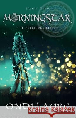 Morningstar- Book Two: The Forbidden Bibles Ondi Laure 9781951451189 Story Launcher - książka