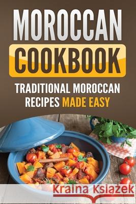 Moroccan Cookbook: Traditional Moroccan Recipes Made Easy Grizzly Publishing 9781952395611 Grizzly Publishing Co - książka