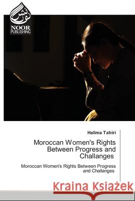Moroccan Women's Rights Between Progress and Challanges Halima Tahiri 9786200780546 Noor Publishing - książka