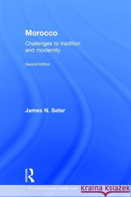 Morocco: Challenges to Tradition and Modernity James N. Sater 9781138828261 Routledge - książka