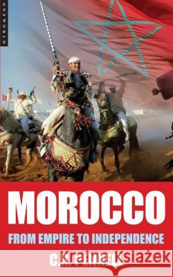 Morocco: From Empire to Independence C. R. Pennell 9781851686346 ONEWORLD PUBLICATIONS - książka
