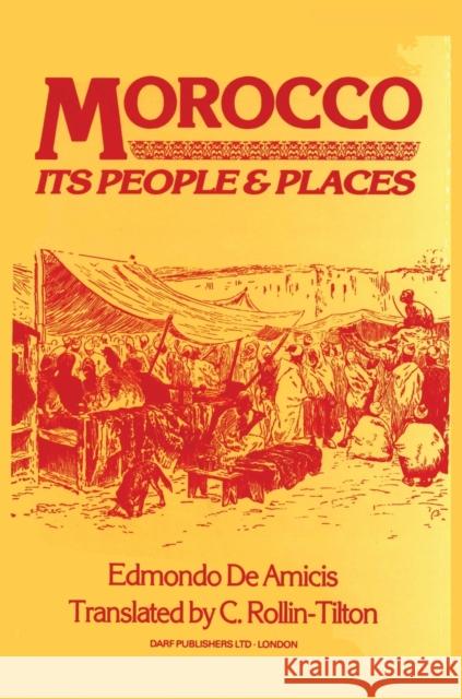 Morocco: Its People & Places De Amicis, Edmondo 9781850770558 Darf Publishers Ltd - książka