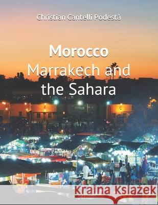 Morocco: Marrakech and the Sahara Christian Cantell 9781095968550 Independently Published - książka