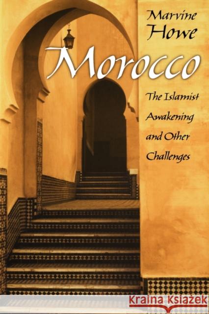 Morocco: The Islamist Awakening and Other Challenges Howe, Marvine 9780195169638 Oxford University Press - książka